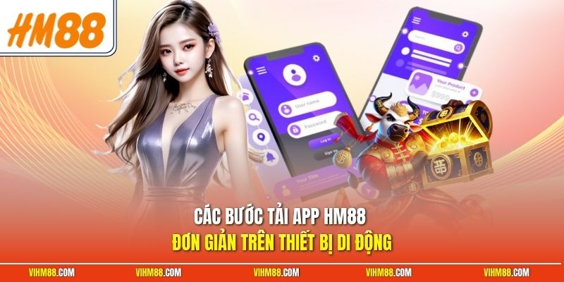 Các bước tải app HM88 đơn giản trên thiết bị di động