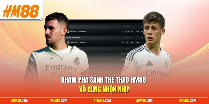 Khám phá sảnh thể thao HM88 vô cùng nhộn nhịp